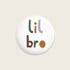 Button Little Brother Lil Bro Badge