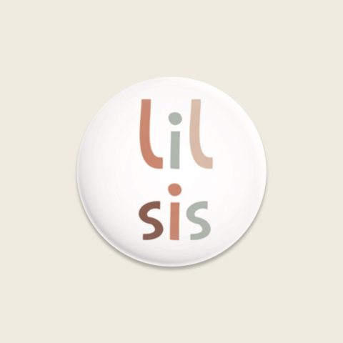 Button Badge Little Sister Lil Sis